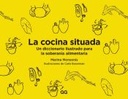 La Cocina Situada Un Diccionario Ilustrado Para La Soberanía Alimentaria