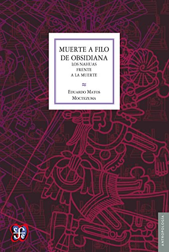 Muerte a Filo De Obsidiana (Antropologia) (Spanish Edition)