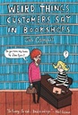 Weird Things Customers Say in Bookshops by Jen Campbell