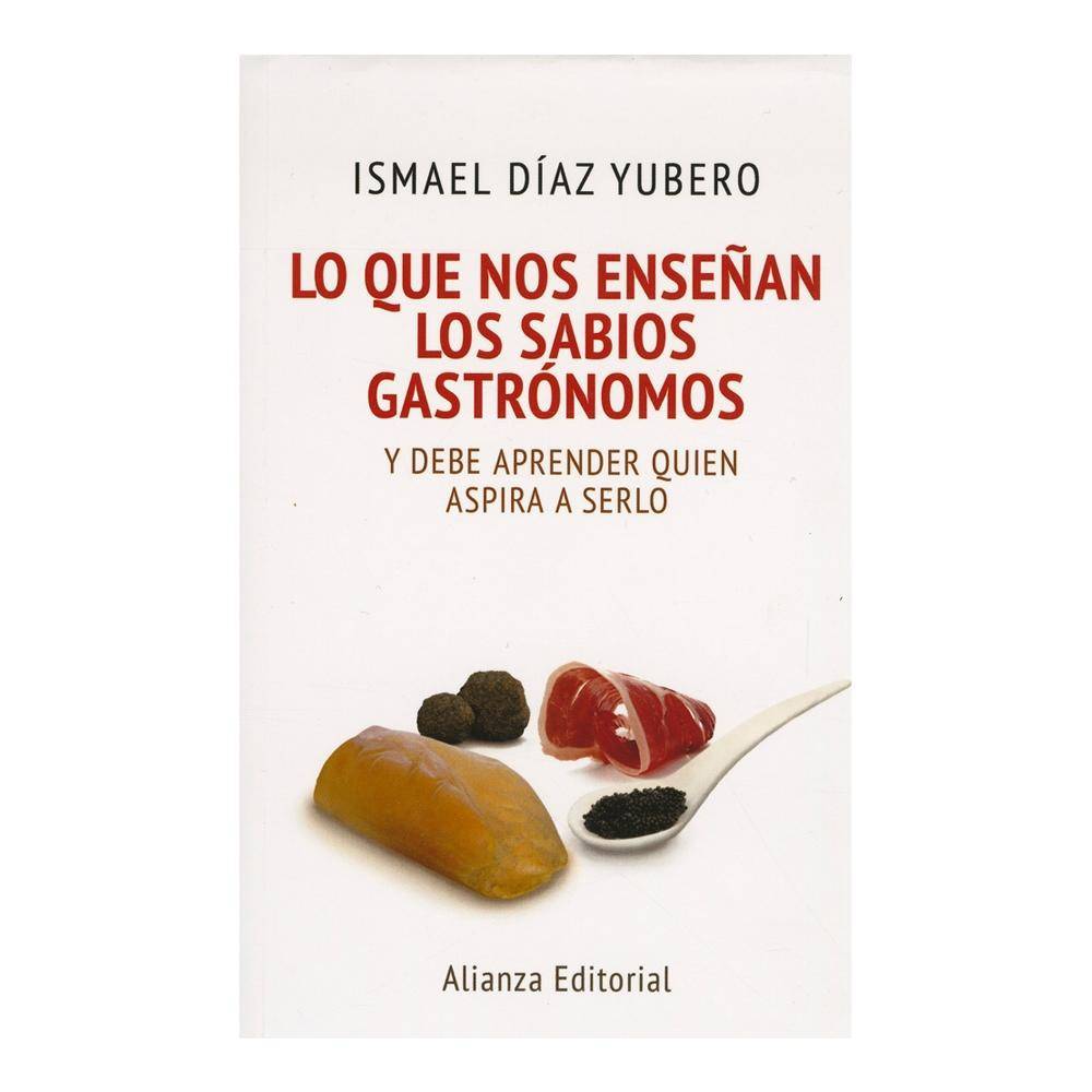 Lo Que Nos Enseñan Los Sabios Gastronomos