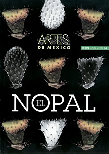 Artes De Mexico # 59. El Nopal / El Nopal (Spanish Edition) [Paperback] by Ar.