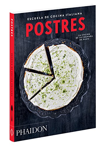 Escuela De Cocina Italiana Postres (Italian Cooking School: Desserts) (Spanish Edition)