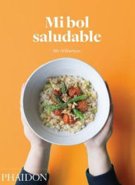 Mi Bol Saludable (the Grain Bowl) (Spanish Edition) (Hardcover)