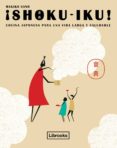 Shoku-iku!: Cocina Japonesa Para Una Vida Larga Y Saludable