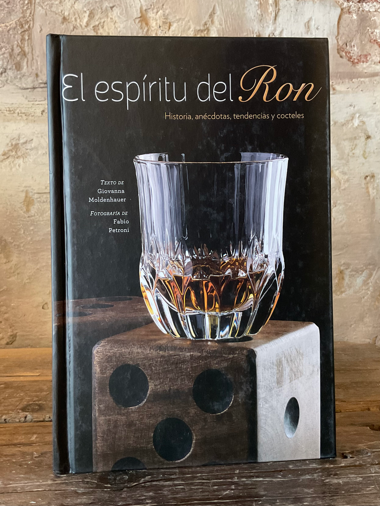 El espíritu del ron. Historia, anécdotas, tendencia y cócteles