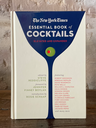 The New York Times Essential Book of Cocktails (Second Edition)- Over 400 Classic Drink Recipes with Great Writing from the New York Times by Steve Re