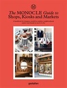 Monocle the Monocle Guide to Shops, Kiosks and Markets (Monocle Book Collection)