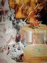 The Wilton Way of Cake Decorating Vol. 3 : Uses of Tubes