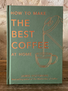 How to Make the Best Coffee at Home