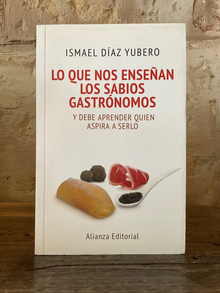 Lo Que Nos Enseñan Los Sabios Gastronomos