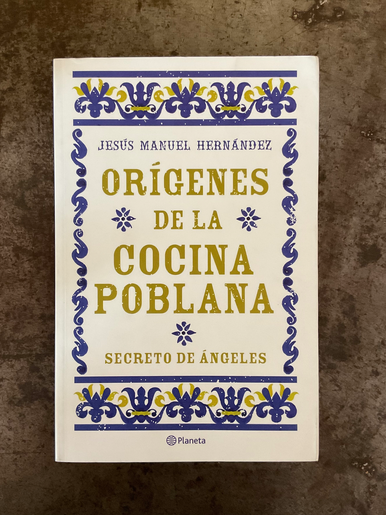 Orígenes de la cocina poblana. Secreto de Ángeles