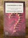 Comprender El Vino: Casi Todo Lo Que an No Te Haban Contado De Los Vinos Espaoles (Ensayo)