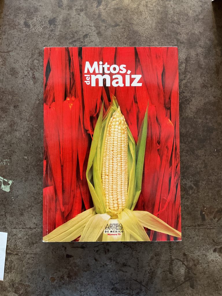 Artes De Mexico # 79. Mitos Del Maiz / Myths of Corn (Spanish Edition)