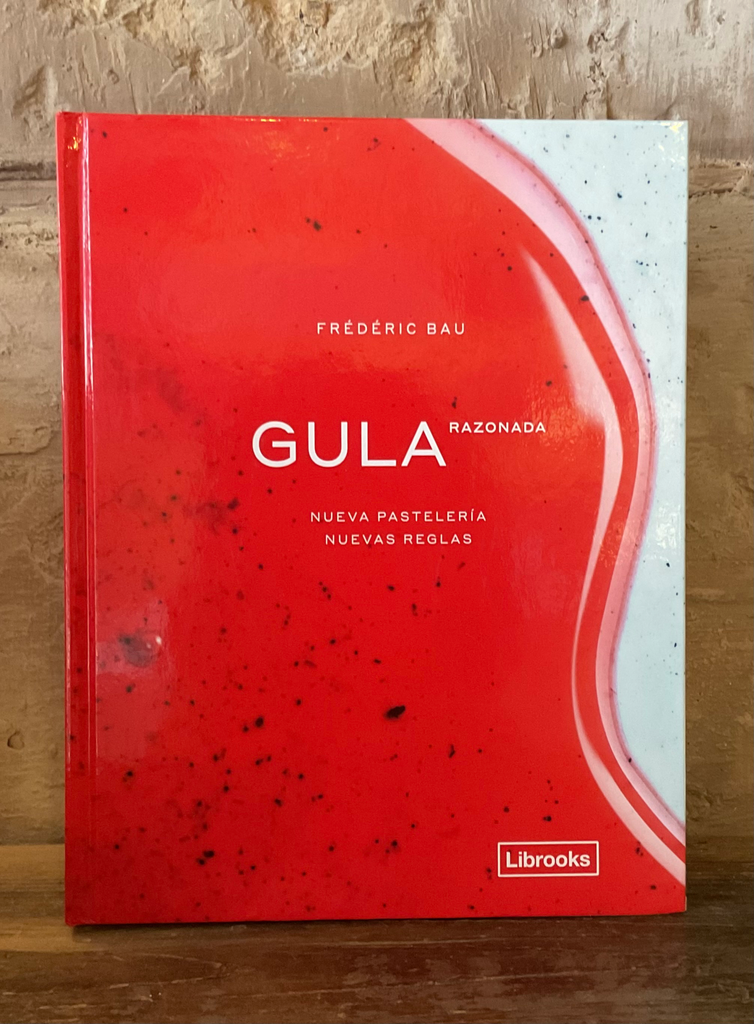 Gula Razonada. Nueva Pastelería, Nuevas Reglas