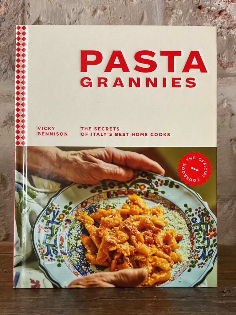 Pasta Grannies / Pasta Grannies: the Official Cookbook. the Secrets of Italy S Best Home Cooks (Hardcover)