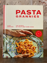 Pasta Grannies / Pasta Grannies: the Official Cookbook. the Secrets of Italy S Best Home Cooks (Hardcover)
