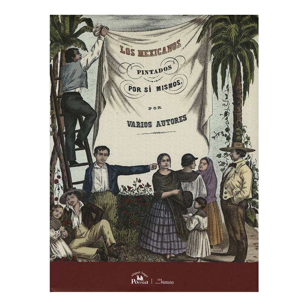 Los Mexicanos Pintados Por Si Mismos: Tipos Y Costumbres Nacionales 1