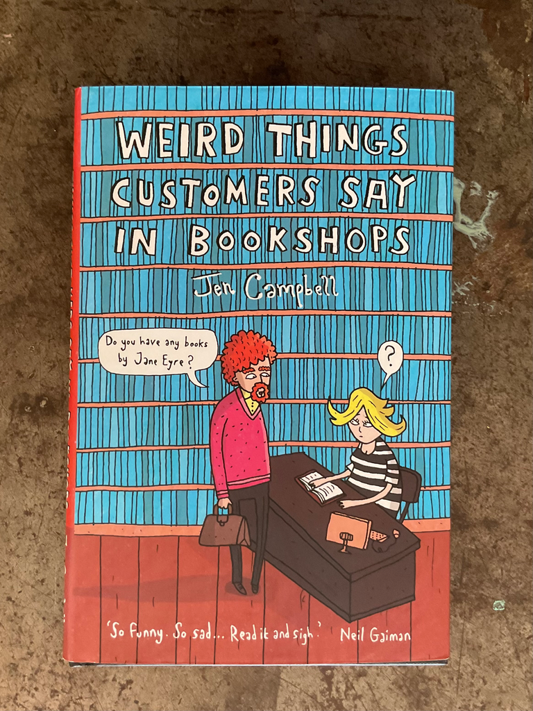 Weird Things Customers Say in Bookshops by Jen Campbell