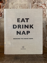 Eat Drink Nap: Bringing the House Home by Soho House