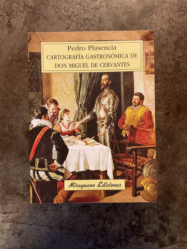 Cartografía Gastronómica De Don Miguel De Cervantes