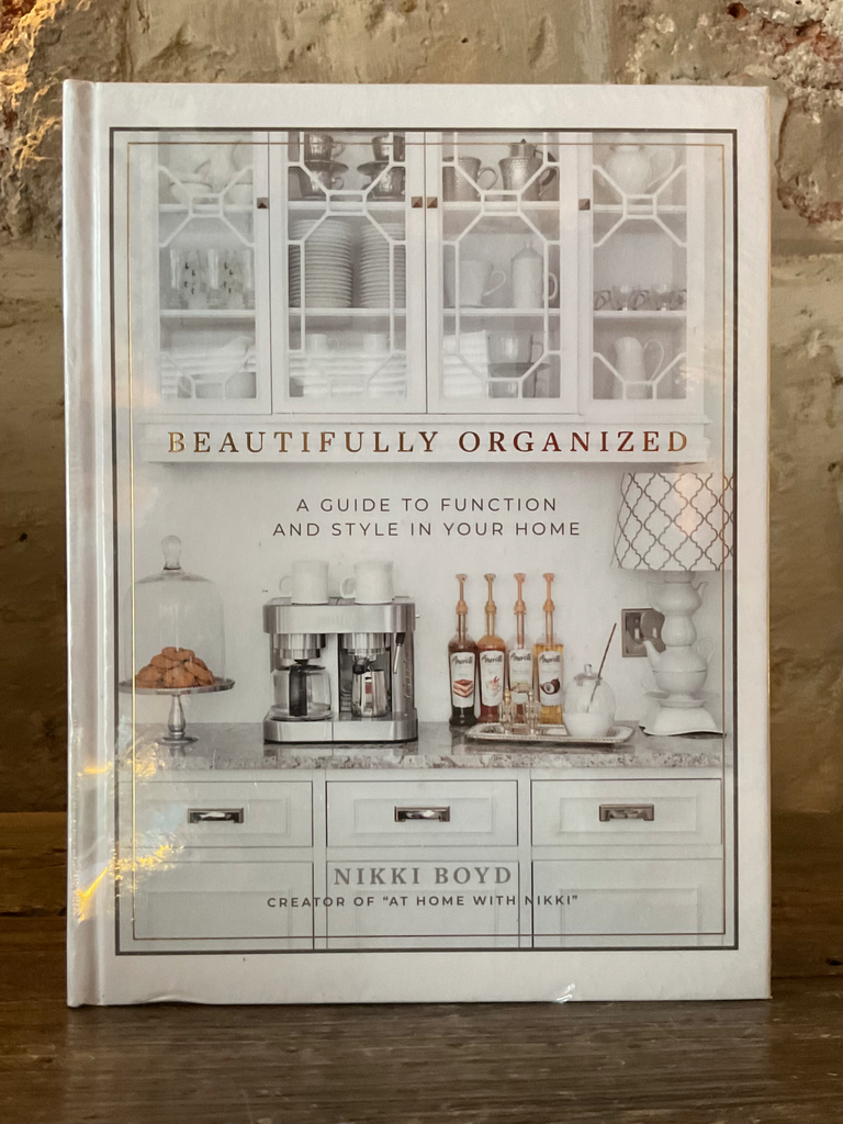 Beautifully Organized : a Guide to Function and Style in Your Home by Nikki Boyd