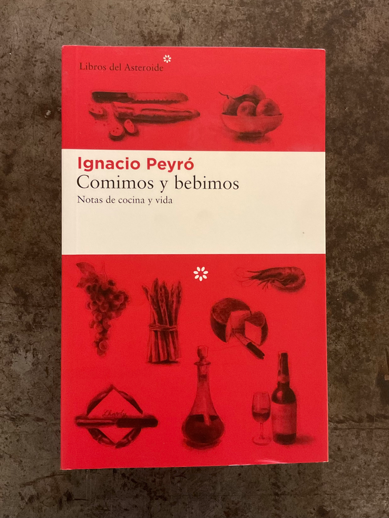 Comimos Y Bebimos: Notas De Cocina Y Vida