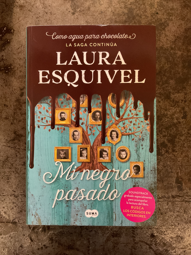 Mi Negro Pasado (Como Agua Para Chocolate 2) / My Dark Past (Like Water for Choc Olate 2), by Laura Esquivel