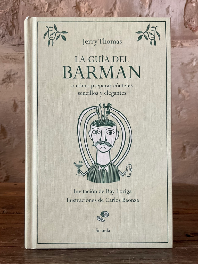 La guía del Barman, o cómo preparar cócteles sencillos y elegantes. Jerry thomas