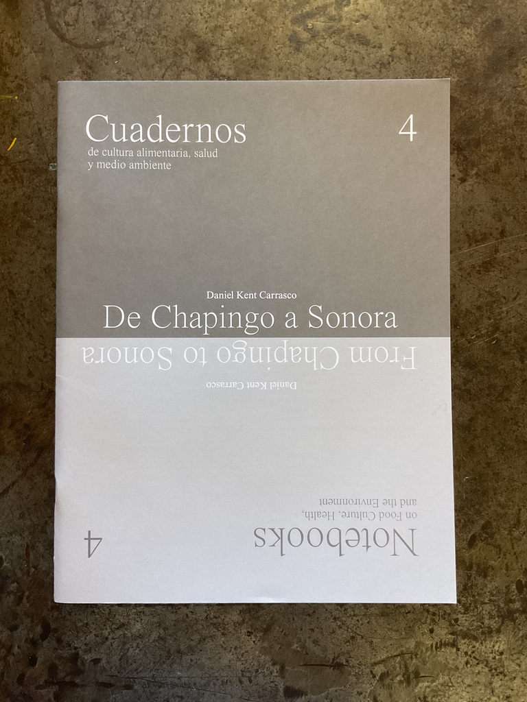Cuadernos de cultura alimentaria, salud y medio ambiente. No 4. De chapingo a sonora