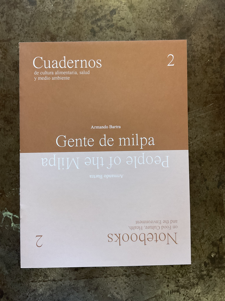Cuadernos de cultura alimentaria, salud y medio ambiente. No 2. Gente de milpa