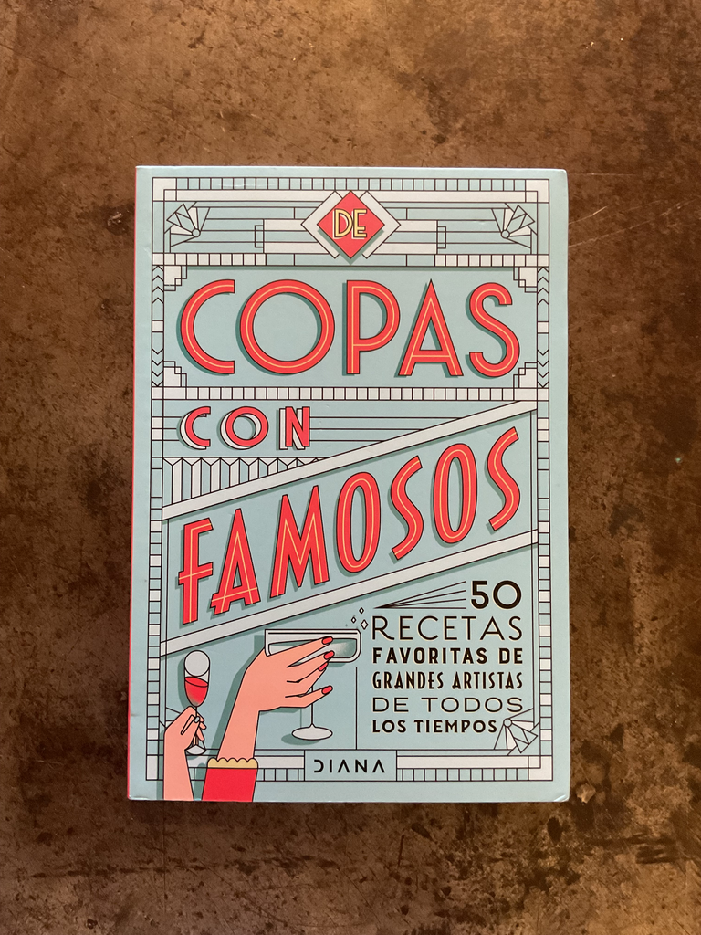 Copas con famosos. 50 recetas favoritas de grandes artistas de todos los tiempos
