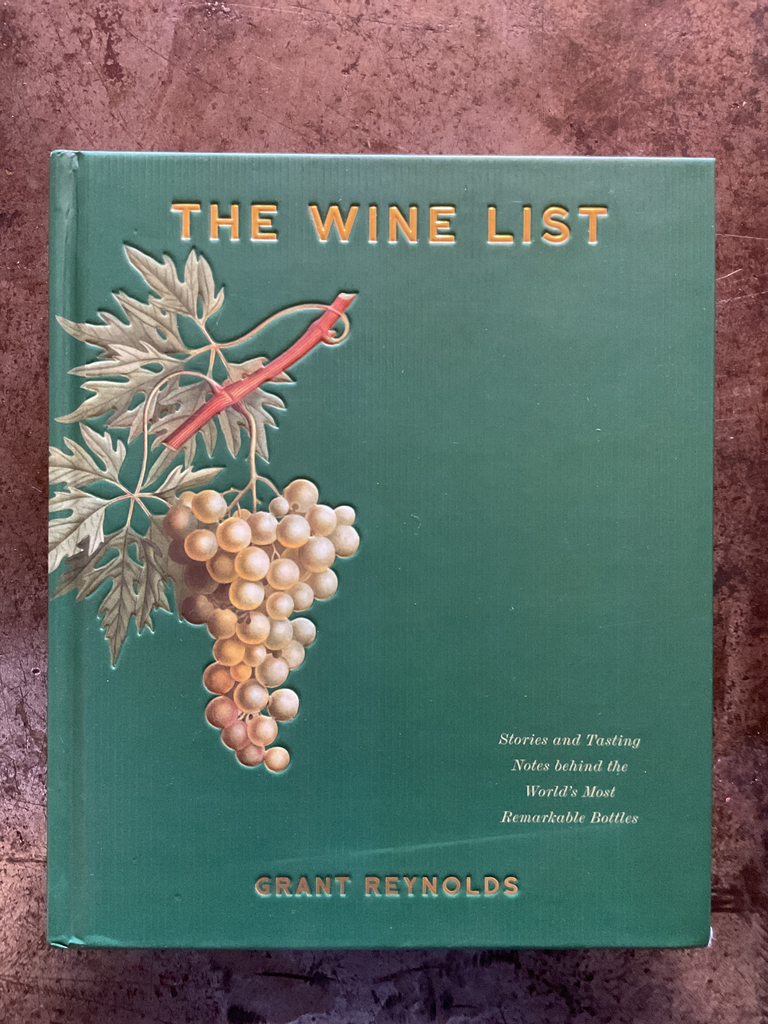 The Wine List : Stories and Tasting Notes Behind the World's Most Remarkable Bottles