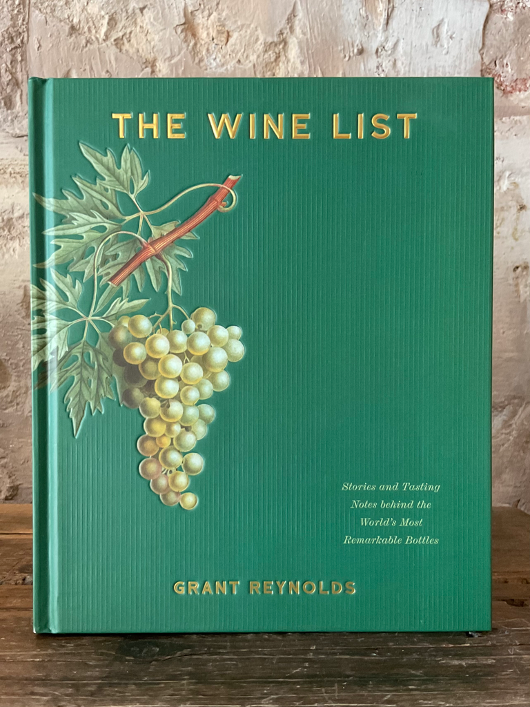 The Wine List : Stories and Tasting Notes Behind the World's Most Remarkable Bottles