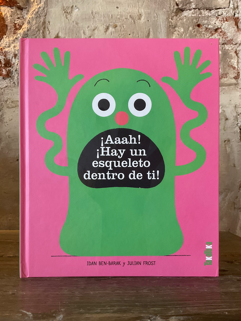 ¡Aaah! ¡Hay Un Esqueleto Dentro De Ti! (Hardcover)