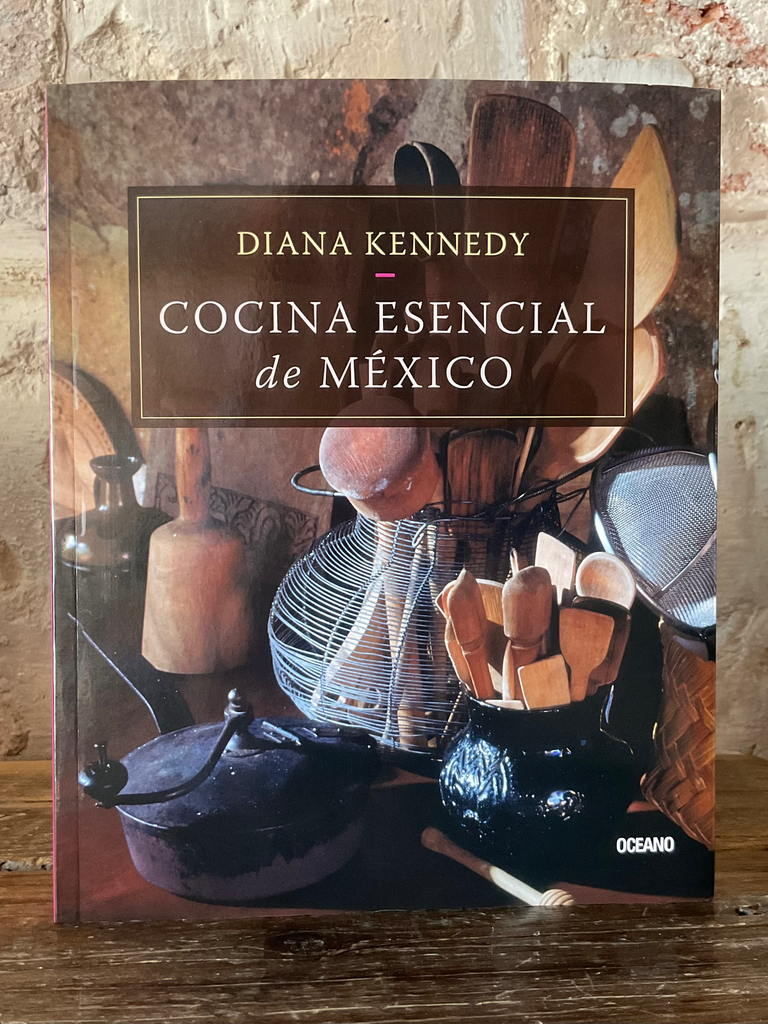 Diana kennedy cocina esencial de México