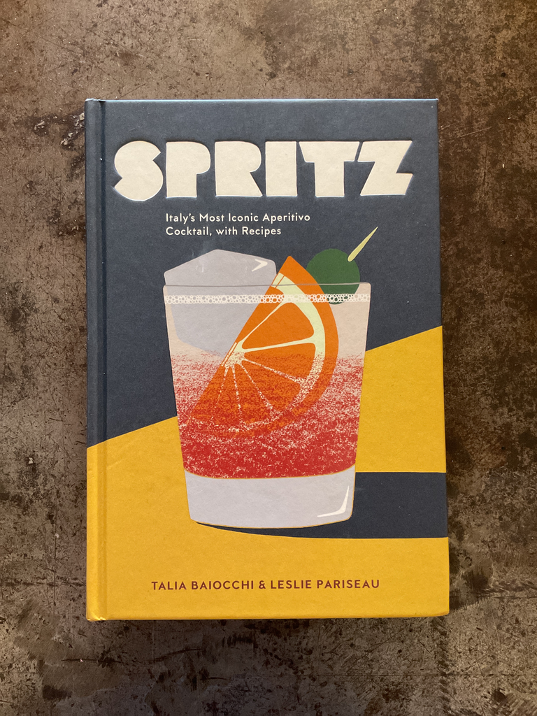 Spritz: Italy's Most Iconic Aperitivo Cocktail, with Recipes