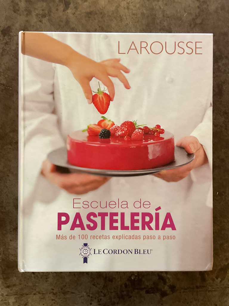 Escuela de pastelería. Le Cordon Blue. Larousse