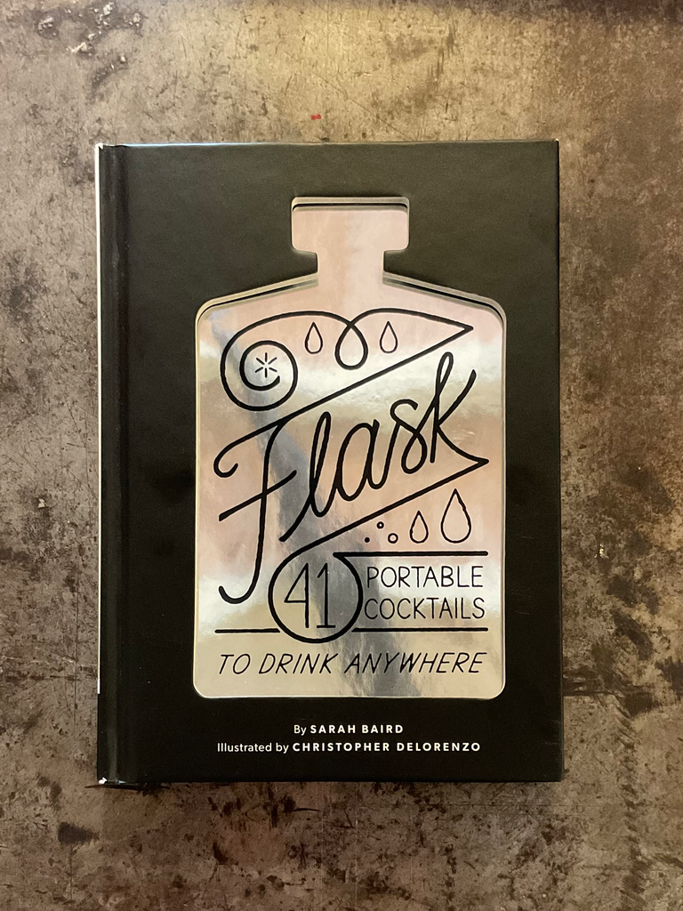 Flask: 41 Portable Cocktails to Drink Anywhere