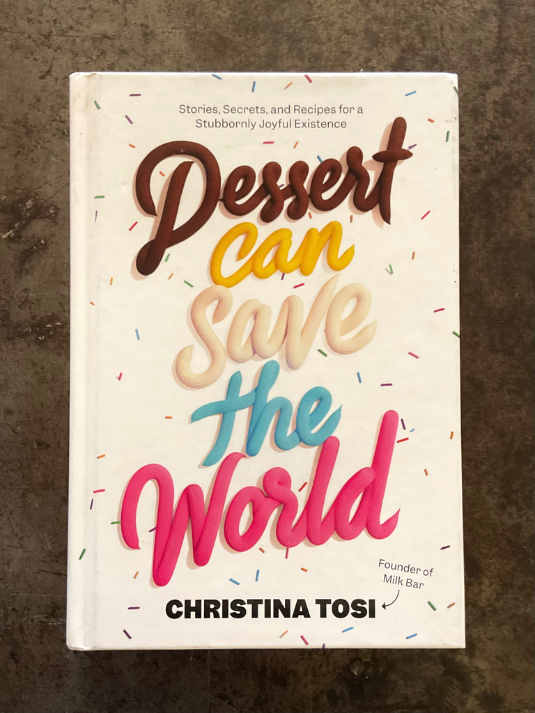 Dessert Can Save the World: Stories, Secrets, and Recipes for a Stubbornly Joyful Existence