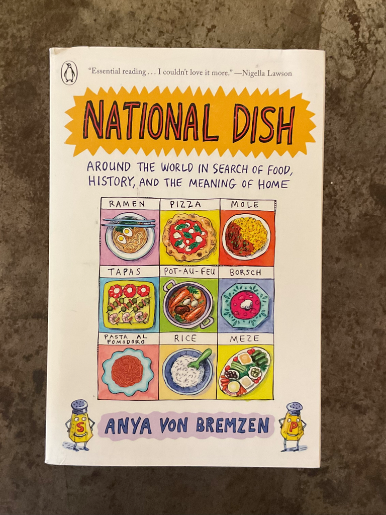 National Dish: Around the World in Search of Food, History, and the Meaning of Home