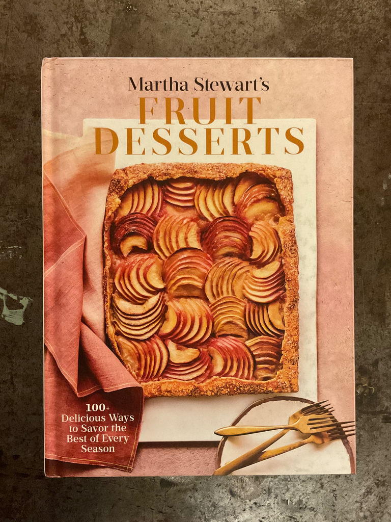 Martha Stewart's Fruit Desserts: 100+ Delicious Ways to Savor the Best of Every Season