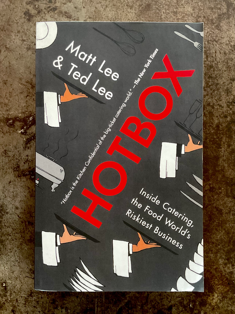 Hotbox: Inside Catering, the Food World's Riskiest Business