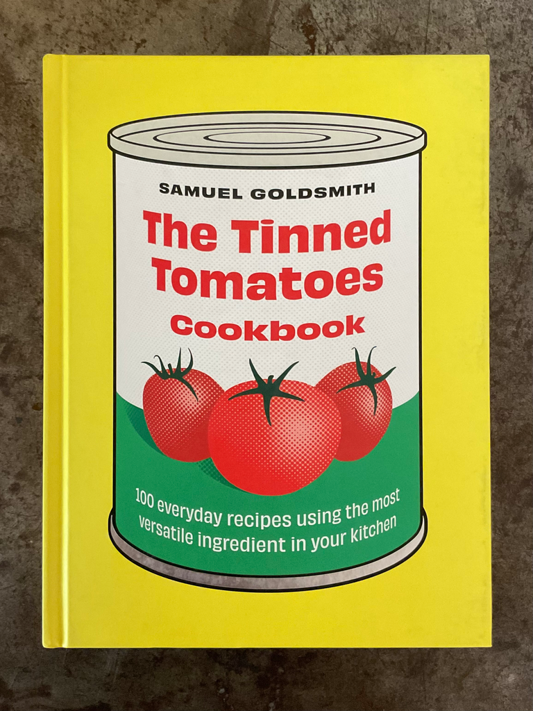 The Tinned Tomatoes Cookbook: 100 Everyday Recipes Using the Most Versatile Ingredient in Your Kitchen