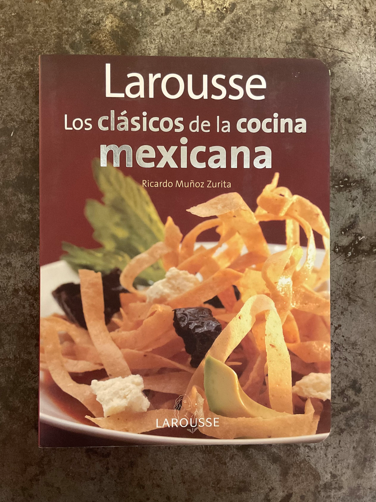 Larousse. Los clásicos de la cocina mexicana