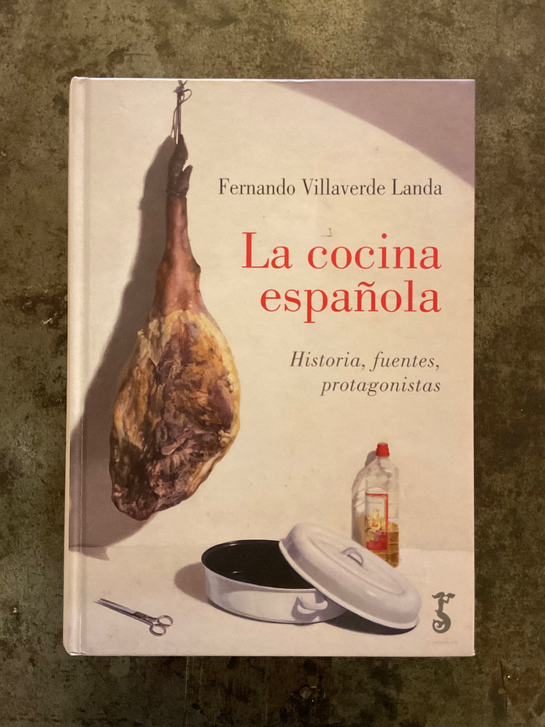 La cocina española. Historias, fuentes y protagonistas