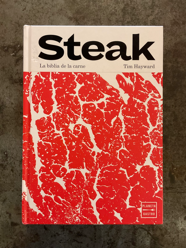 Steak, la biblia de la carne