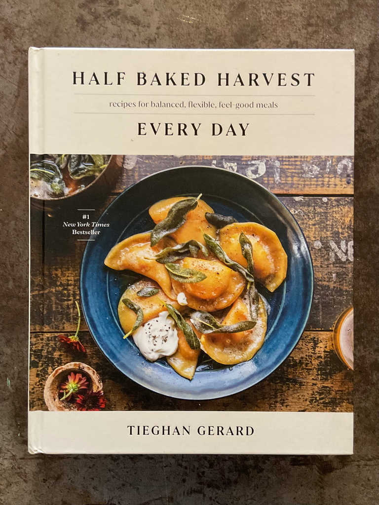 Half baked harvest, recipes for balanced, flexible, feel-good meals Every Day
