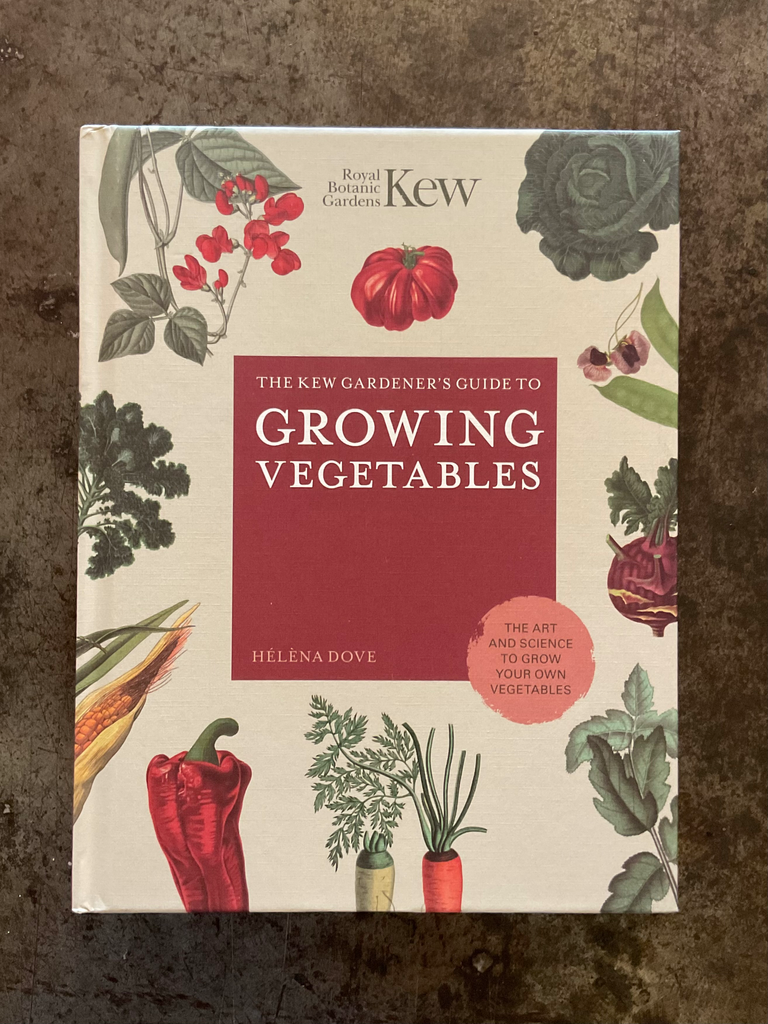 The Kew Gardener’s Guide to Growing Vegetables