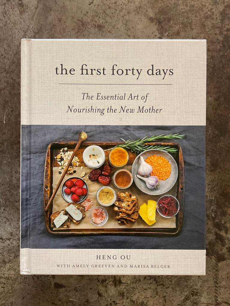 The First Forty Days, the essential Art of Nourishing the New Mother