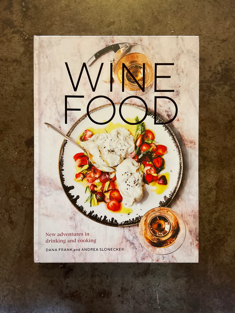 Wine food. New adventures in drinking and cooking 